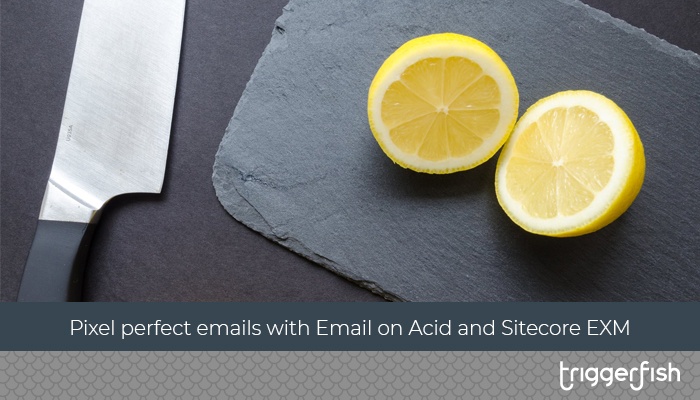 Pixel perfect emails with Email on Acid and Sitecore EXM